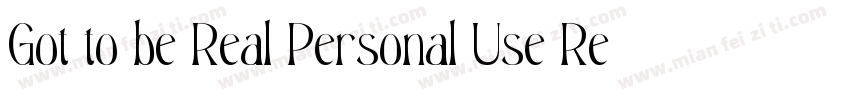 Got to be Real Personal Use Regula字体转换